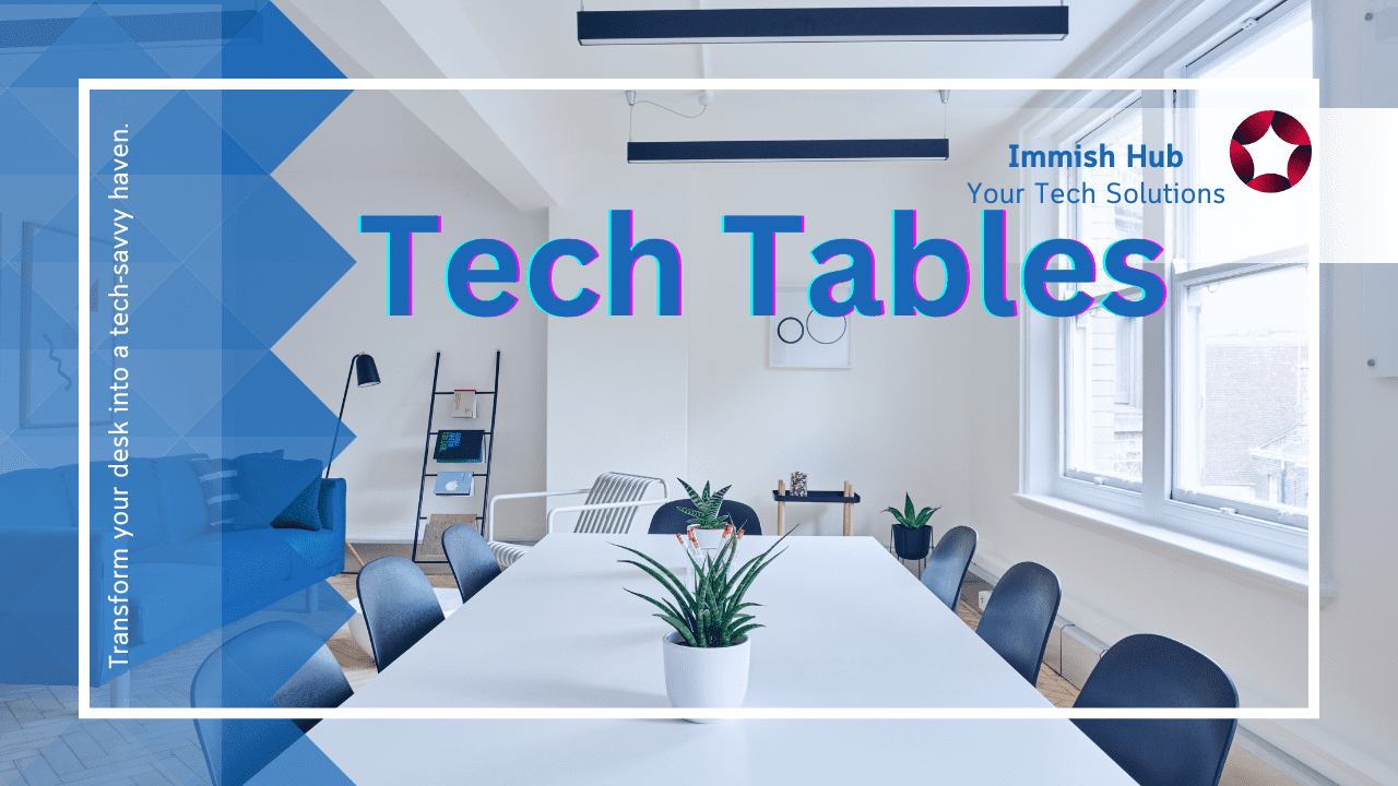 Tech Tables
